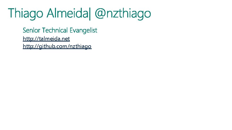 http: //talmeida. net http: //github. com/nzthiago 