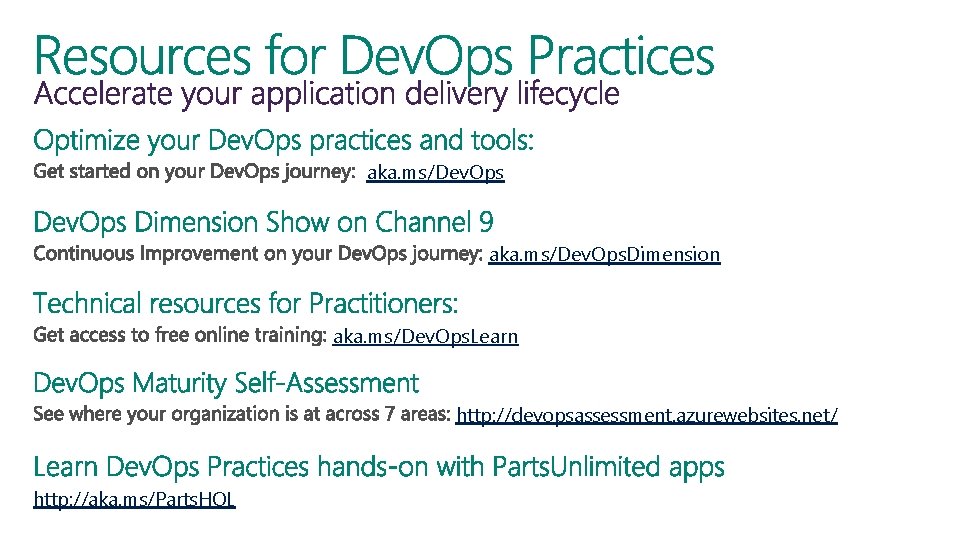 aka. ms/Dev. Ops. Dimension aka. ms/Dev. Ops. Learn http: //devopsassessment. azurewebsites. net/ http: //aka.