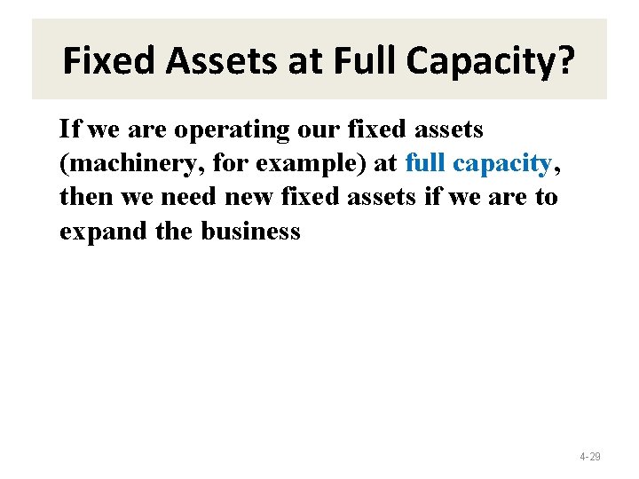 Fixed Assets at Full Capacity? If we are operating our fixed assets (machinery, for