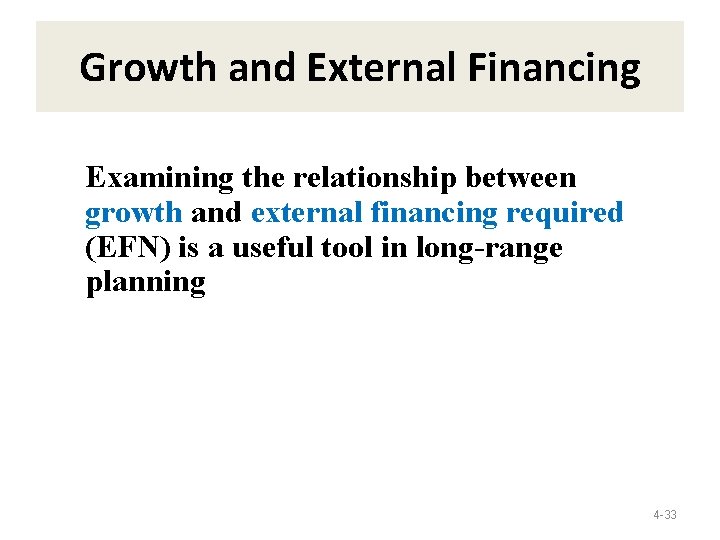 Growth and External Financing Examining the relationship between growth and external financing required (EFN)