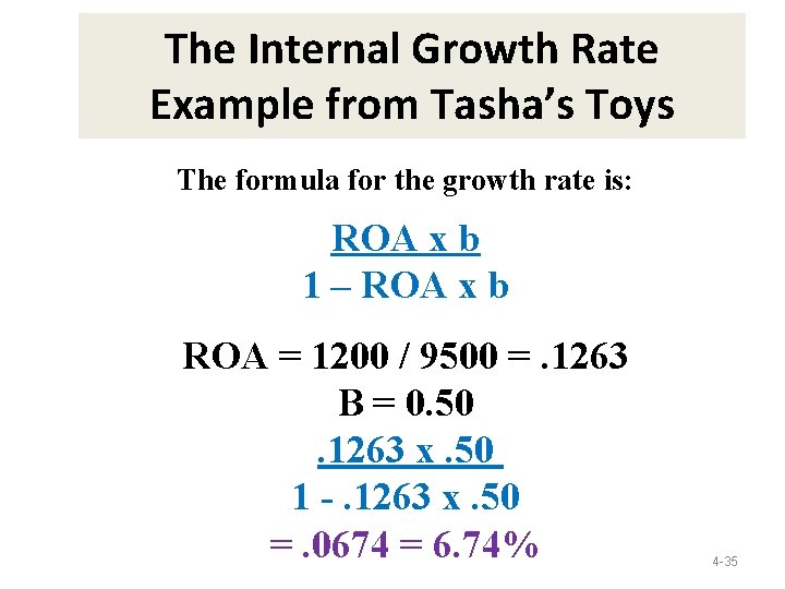 The Internal Growth Rate Example from Tasha’s Toys The formula for the growth rate