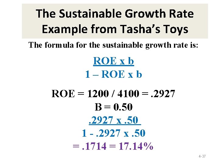 The Sustainable Growth Rate Example from Tasha’s Toys The formula for the sustainable growth