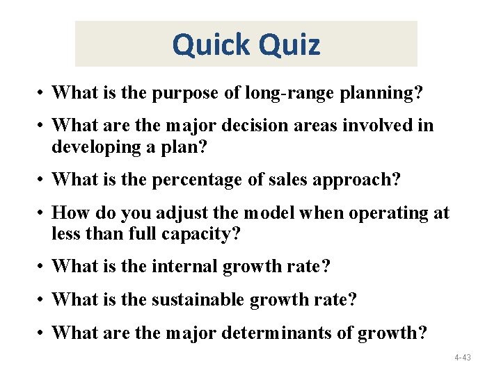 Quick Quiz • What is the purpose of long-range planning? • What are the