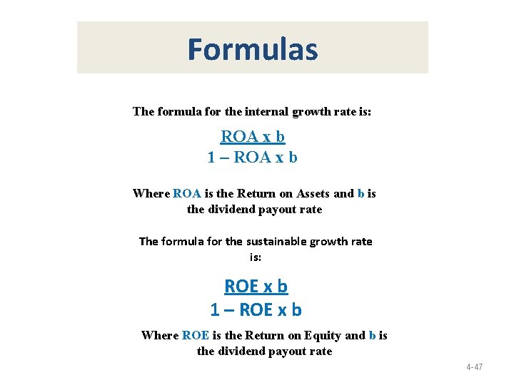 Formulas The formula for the internal growth rate is: ROA x b 1 –