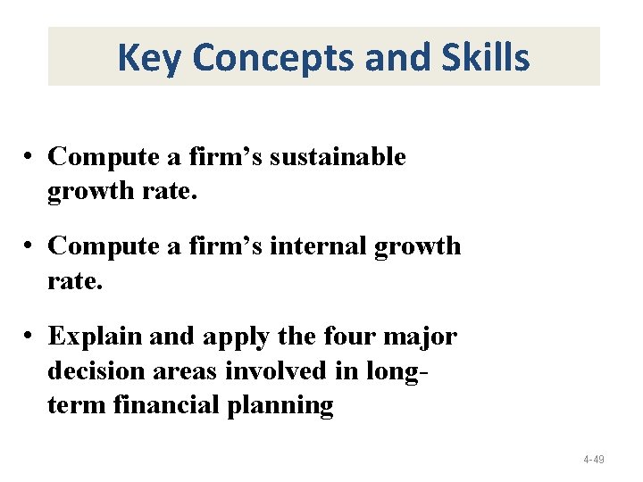 Key Concepts and Skills • Compute a firm’s sustainable growth rate. • Compute a
