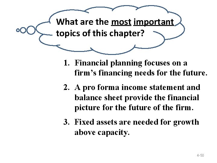 What are the most important topics of this chapter? 1. Financial planning focuses on