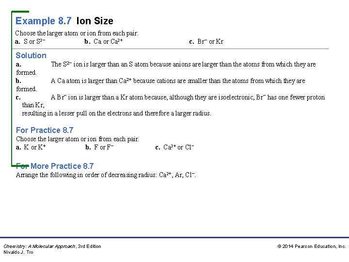 Example 8. 7 Ion Size Choose the larger atom or ion from each pair.