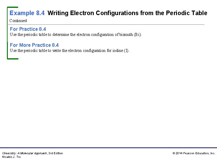 Example 8. 4 Writing Electron Configurations from the Periodic Table Continued For Practice 8.