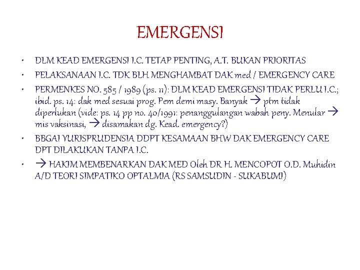 EMERGENSI • DLM KEAD EMERGENSI I. C. TETAP PENTING, A. T. BUKAN PRIORITAS •