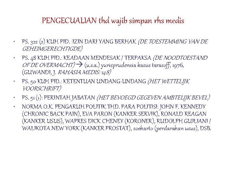 PENGECUALIAN thd wajib simpan rhs medis • PS. 322 (2) KUH PID. : IZIN