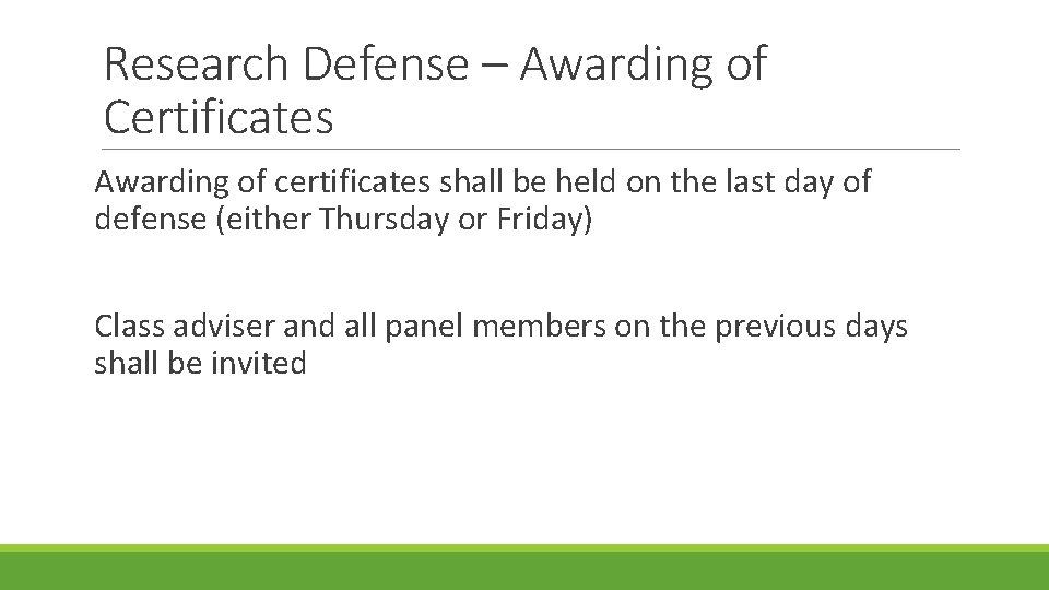 Research Defense – Awarding of Certificates Awarding of certificates shall be held on the