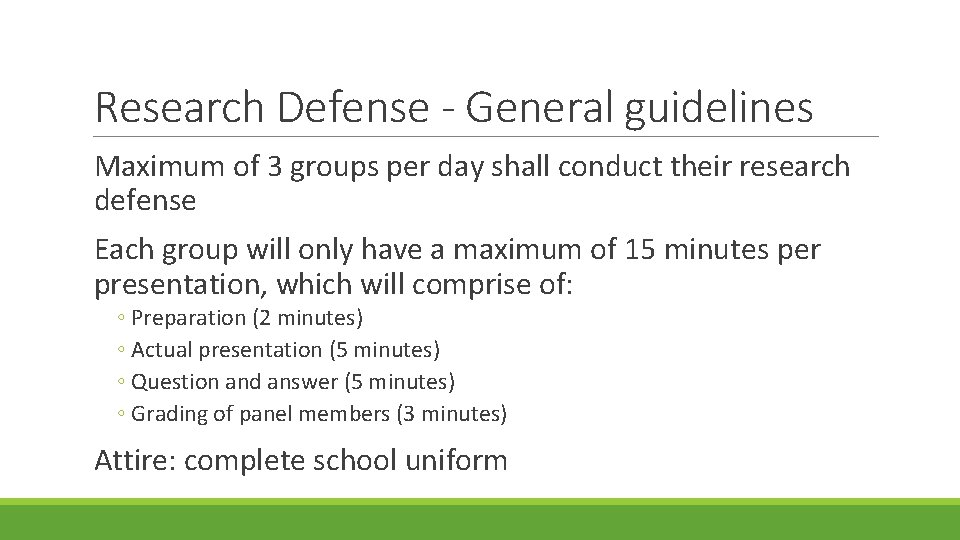 Research Defense - General guidelines Maximum of 3 groups per day shall conduct their
