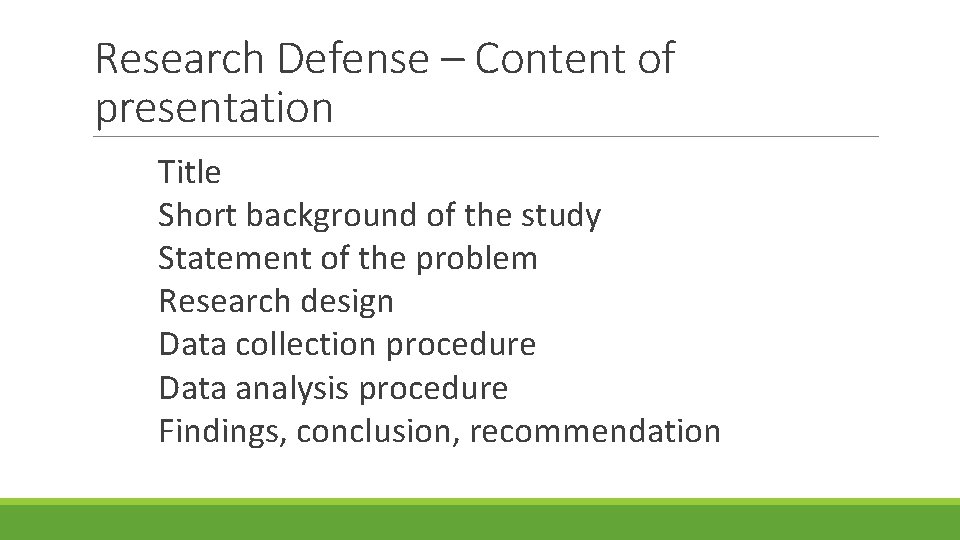 Research Defense – Content of presentation Title Short background of the study Statement of