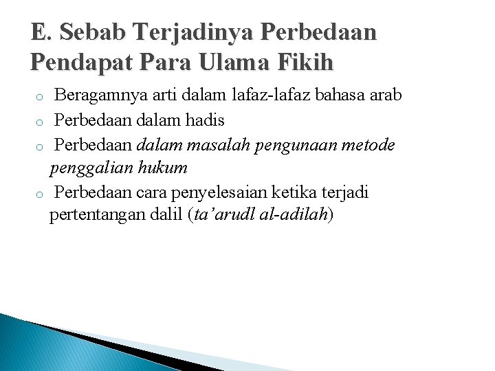E. Sebab Terjadinya Perbedaan Pendapat Para Ulama Fikih o o Beragamnya arti dalam lafaz-lafaz