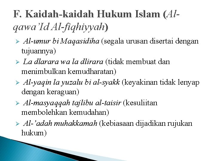 F. Kaidah-kaidah Hukum Islam (Al( qawa’Id Al-fiqhiyyah) Al-umur bi Maqasidiha (segala urusan disertai dengan