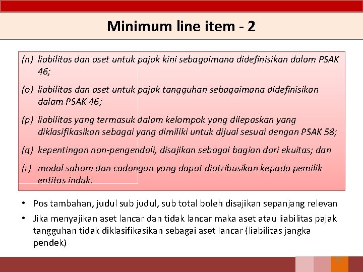 Minimum line item - 2 (n) liabilitas dan aset untuk pajak kini sebagaimana didefinisikan