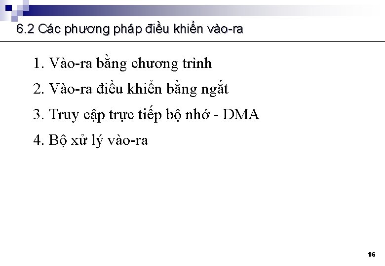 6. 2 Các phương pháp điều khiển vào-ra 1. Vào-ra bằng chương trình 2.