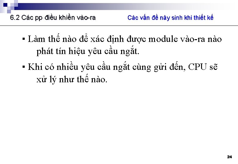 6. 2 Các pp điều khiển vào-ra Các vấn đề nảy sinh khi thiết