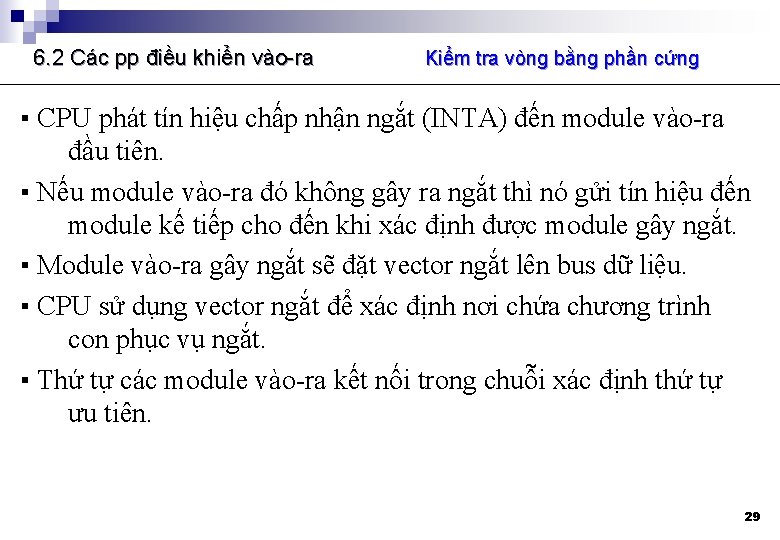 6. 2 Các pp điều khiển vào-ra Kiểm tra vòng bằng phần cứng ▪