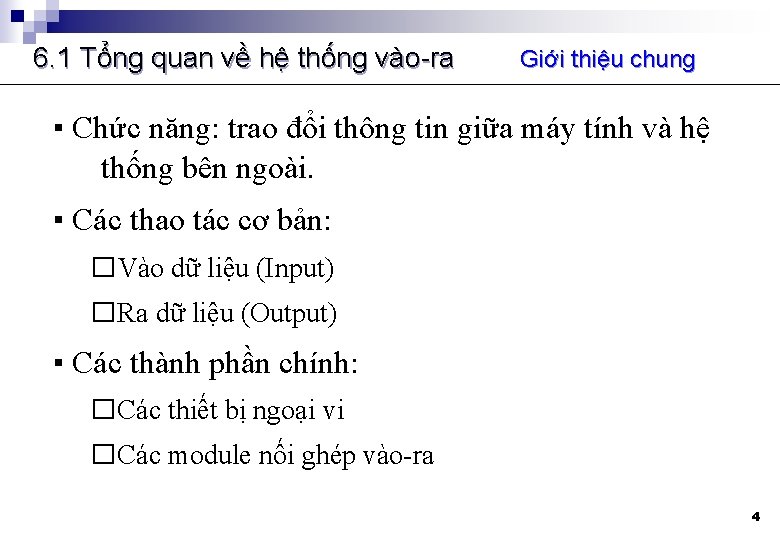 6. 1 Tổng quan về hệ thống vào-ra Giới thiệu chung ▪ Chức năng: