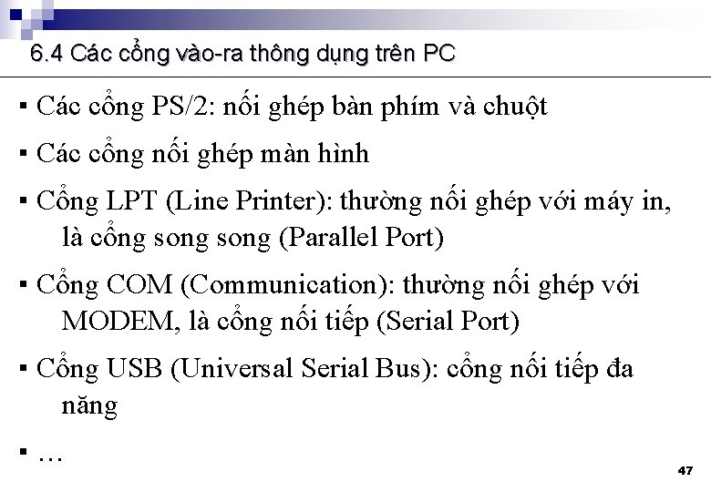 6. 4 Các cổng vào-ra thông dụng trên PC ▪ Các cổng PS/2: nối