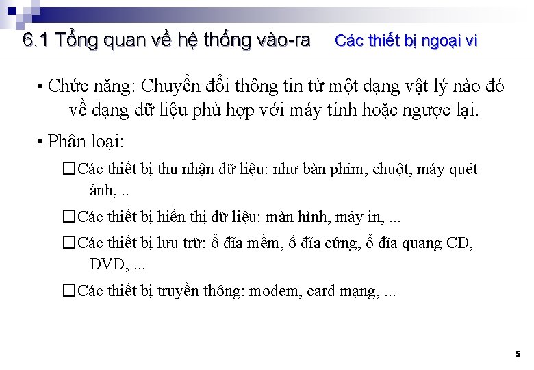 6. 1 Tổng quan về hệ thống vào-ra Các thiết bị ngoại vi ▪