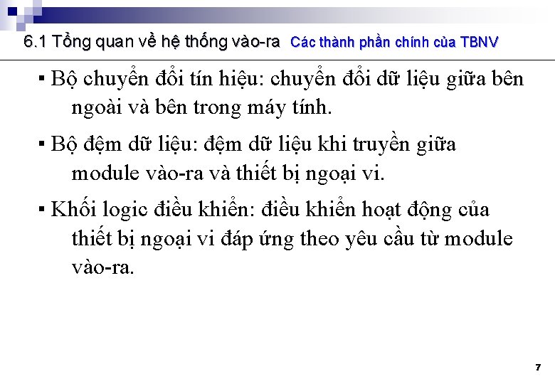 6. 1 Tổng quan về hệ thống vào-ra Các thành phần chính của TBNV