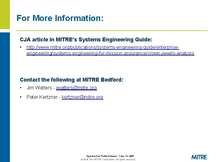 For More Information: CJA article in MITRE’s Systems Engineering Guide: • http: //www. mitre. For More Information: CJA article in MITRE’s Systems Engineering Guide: • http: //www. mitre.