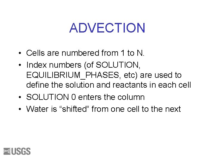 ADVECTION • Cells are numbered from 1 to N. • Index numbers (of SOLUTION,