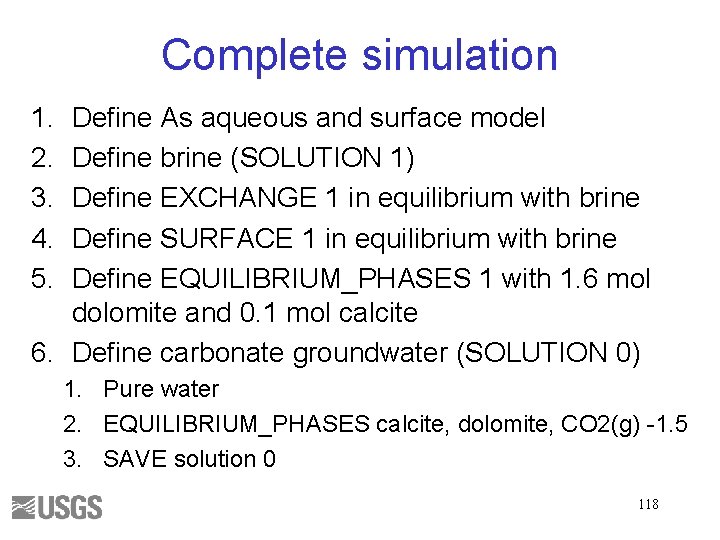 Complete simulation 1. 2. 3. 4. 5. Define As aqueous and surface model Define