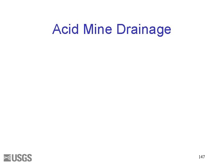 Acid Mine Drainage 147 