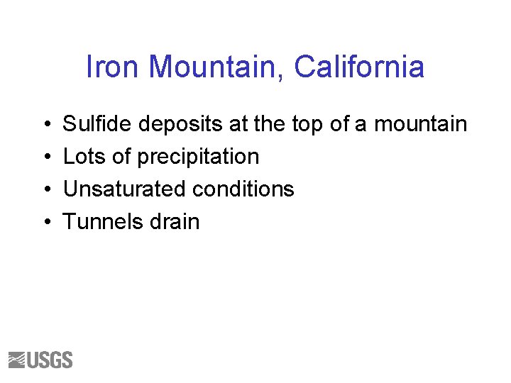 Iron Mountain, California • • Sulfide deposits at the top of a mountain Lots