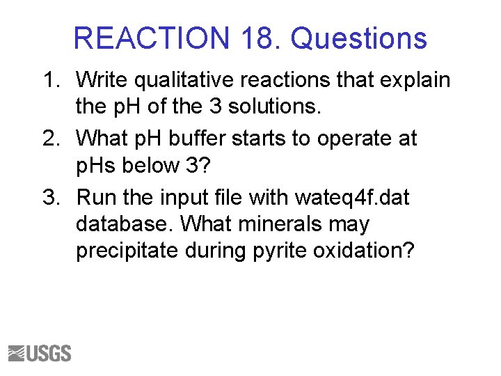 REACTION 18. Questions 1. Write qualitative reactions that explain the p. H of the