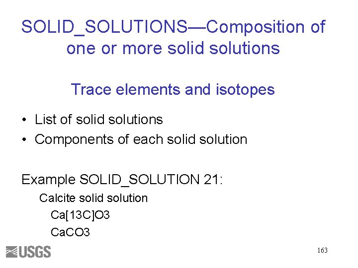 SOLID_SOLUTIONS—Composition of one or more solid solutions Trace elements and isotopes • List of