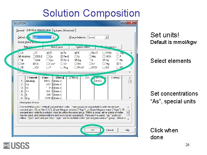 Solution Composition Set units! Default is mmol/kgw Select elements Set concentrations “As”, special units