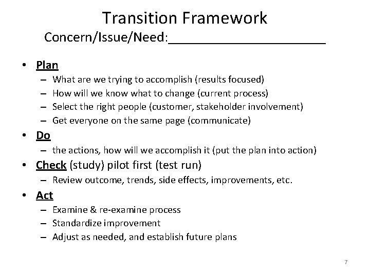 Transition Framework Concern/Issue/Need: ___________ • Plan – – What are we trying to accomplish