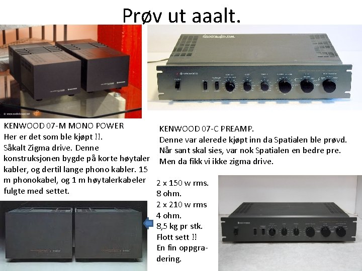 Prøv ut aaalt. KENWOOD 07 -M MONO POWER Her er det som ble kjøpt Prøv ut aaalt. KENWOOD 07 -M MONO POWER Her er det som ble kjøpt