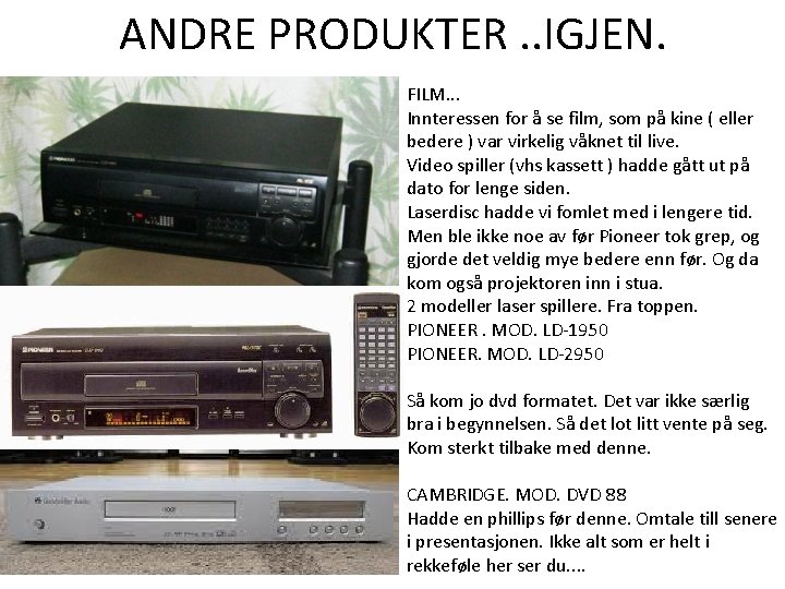 ANDRE PRODUKTER. . IGJEN. FILM. . . Innteressen for å se film, som på ANDRE PRODUKTER. . IGJEN. FILM. . . Innteressen for å se film, som på