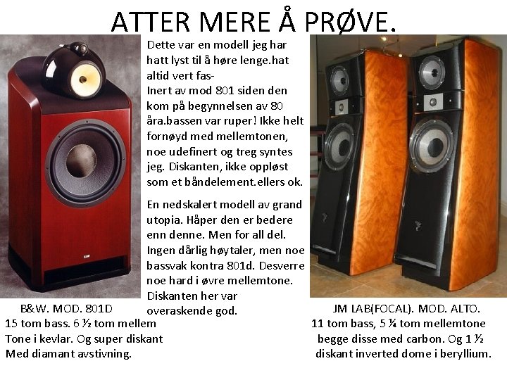 ATTER MERE Å PRØVE. Dette var en modell jeg har hatt lyst til å ATTER MERE Å PRØVE. Dette var en modell jeg har hatt lyst til å