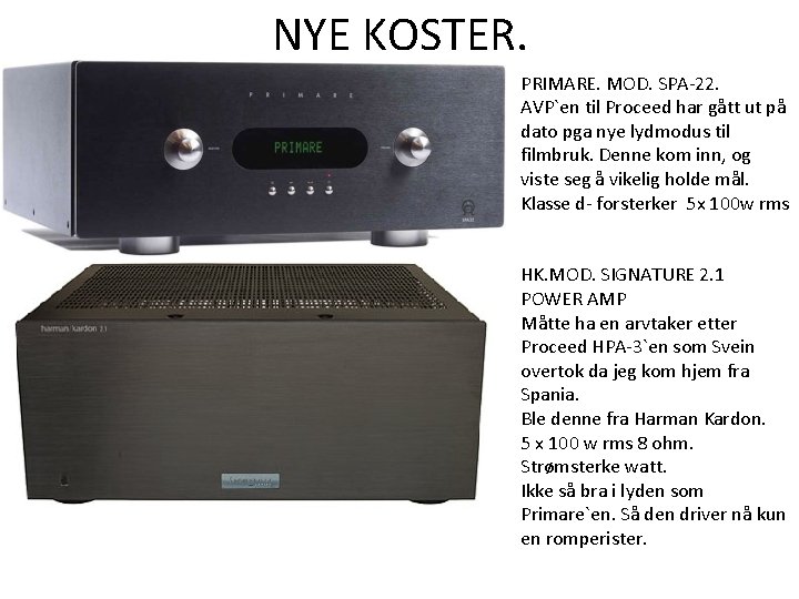 NYE KOSTER. PRIMARE. MOD. SPA-22. AVP`en til Proceed har gått ut på dato pga NYE KOSTER. PRIMARE. MOD. SPA-22. AVP`en til Proceed har gått ut på dato pga