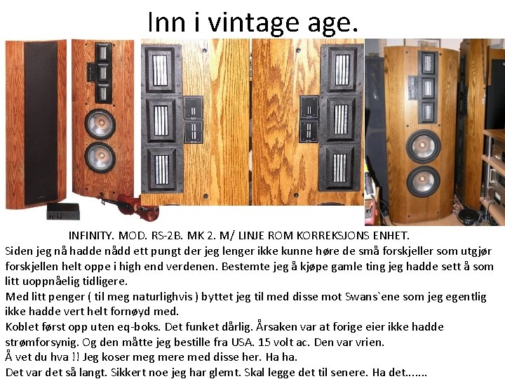 Inn i vintage age. INFINITY. MOD. RS-2 B. MK 2. M/ LINJE ROM KORREKSJONS Inn i vintage age. INFINITY. MOD. RS-2 B. MK 2. M/ LINJE ROM KORREKSJONS