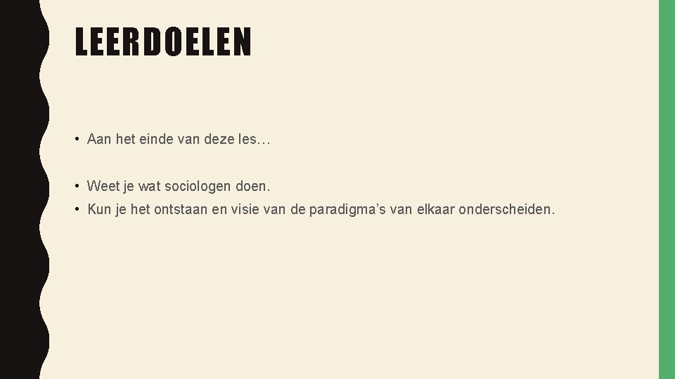 LEERDOELEN • Aan het einde van deze les… • Weet je wat sociologen doen.