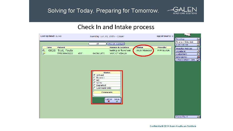 Solving for Today. Preparing for Tomorrow. SLIDE HEADLINE Check In and Intake process Confidential