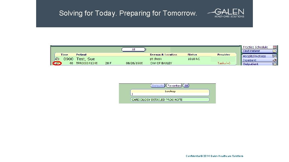 Solving for Today. Preparing for Tomorrow. SLIDE HEADLINE Confidential © 2014 Galen Healthcare Solutions