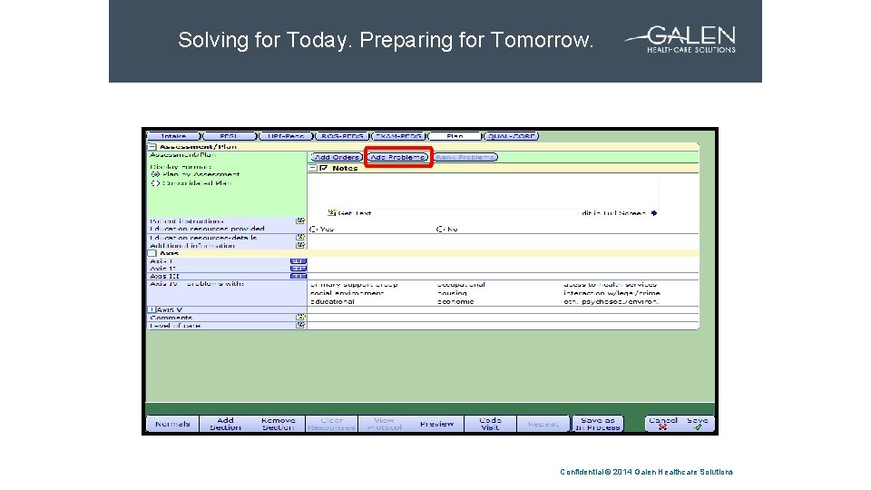 Solving for Today. Preparing for Tomorrow. SLIDE HEADLINE Confidential © 2014 Galen Healthcare Solutions