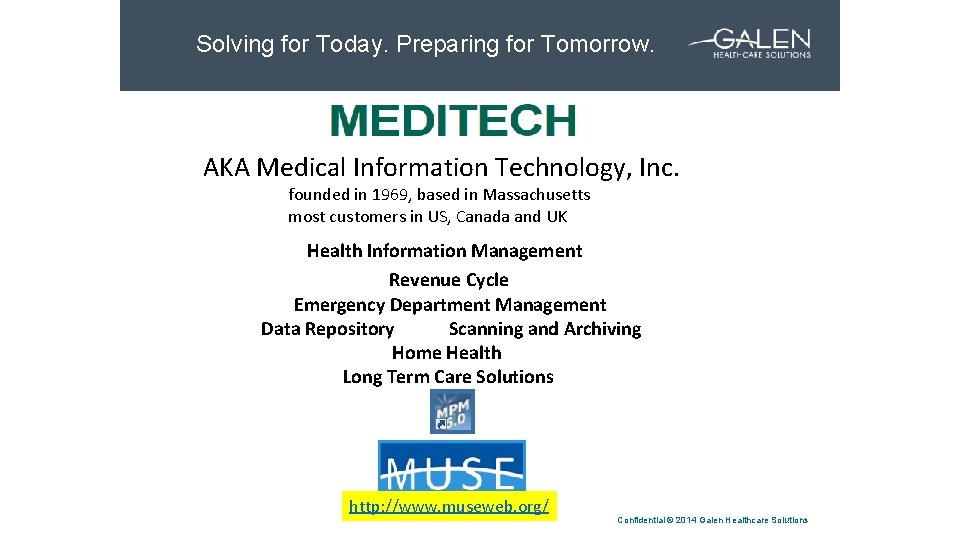 Solving for Today. Preparing for Tomorrow. SLIDE HEADLINE AKA Medical Information Technology, Inc. founded