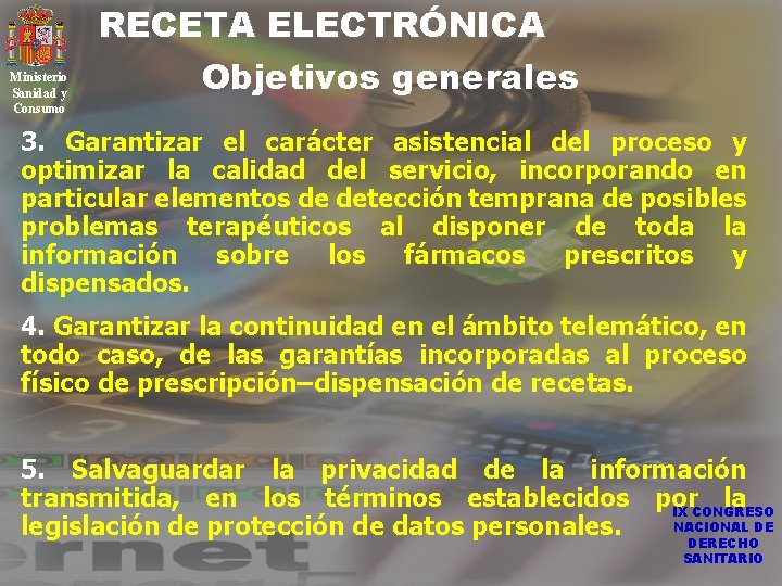 Ministerio Sanidad y Consumo RECETA ELECTRÓNICA Objetivos generales 3. Garantizar el carácter asistencial del