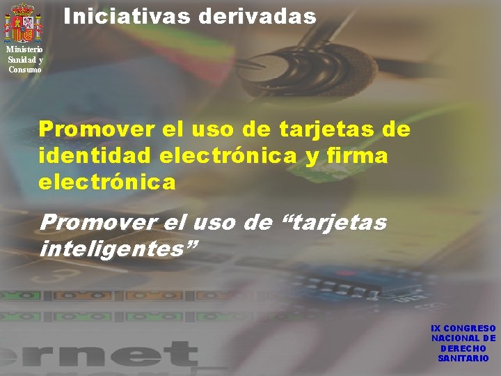 Iniciativas derivadas Ministerio Sanidad y Consumo Promover el uso de tarjetas de identidad electrónica