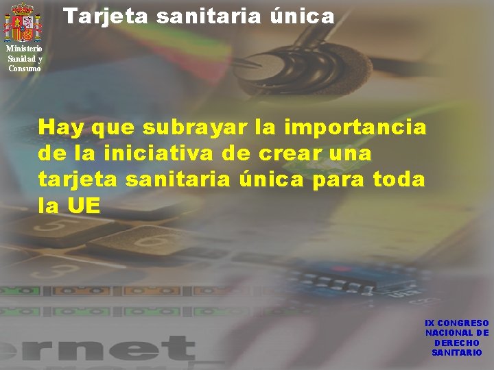 Tarjeta sanitaria única Ministerio Sanidad y Consumo Hay que subrayar la importancia de la