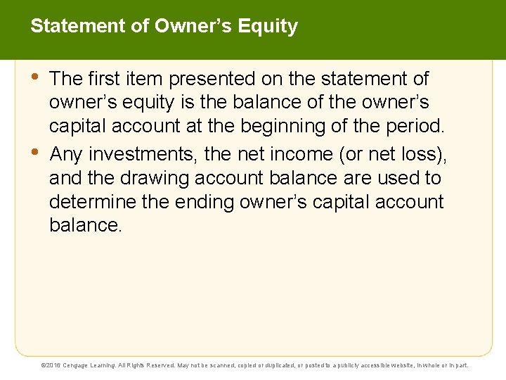 Statement of Owner’s Equity • • The first item presented on the statement of